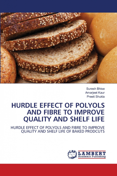 HURDLE EFFECT OF POLYOLS AND FIBRE TO IMPROVE QUALITY AND SHELF LIFE