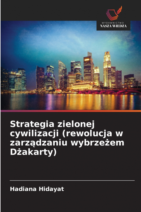Strategia zielonej cywilizacji (rewolucja w zarządzaniu wybrzeżem Dżakarty)