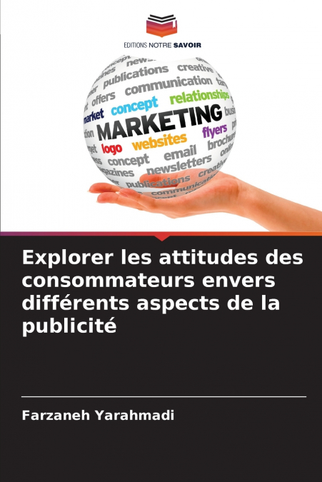 Explorer les attitudes des consommateurs envers différents aspects de la publicité