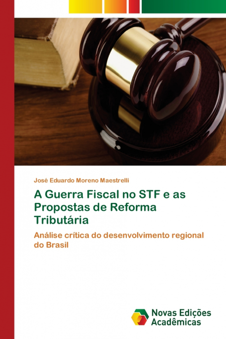 A Guerra Fiscal no STF e as Propostas de Reforma Tributária