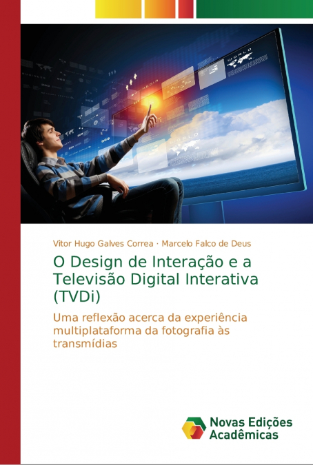 O Design de Interação e a Televisão Digital Interativa (TVDi)