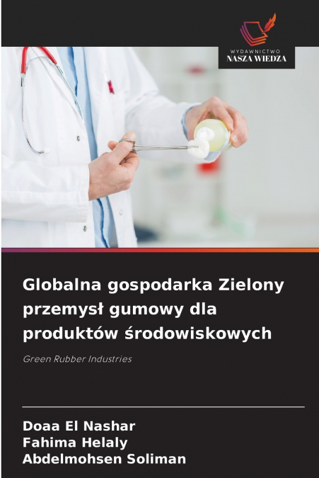 Globalna gospodarka Zielony przemysł gumowy dla produktów środowiskowych