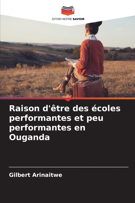 Raison d’être des écoles performantes et peu performantes en Ouganda