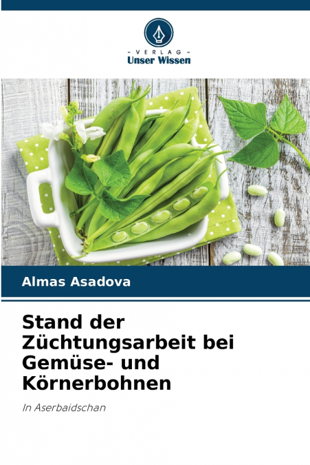 Stand der Züchtungsarbeit bei Gemüse- und Körnerbohnen