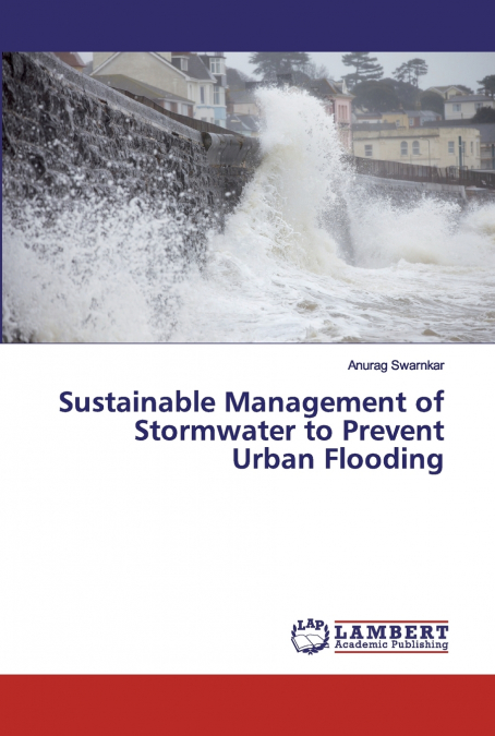 Sustainable Management of Stormwater to Prevent Urban Flooding
