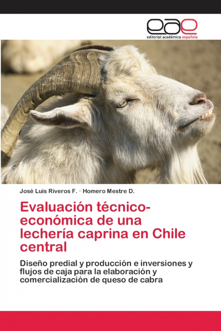 Evaluación técnico- económica de una lechería caprina en Chile central