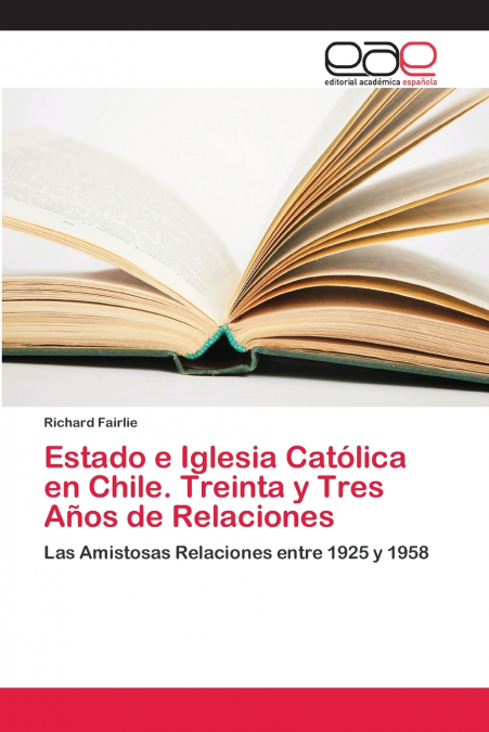 Estado e Iglesia Católica en Chile. Treinta y Tres Años de Relaciones