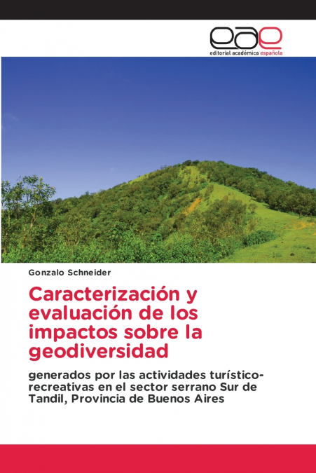 Caracterización y evaluación de los impactos sobre la geodiversidad