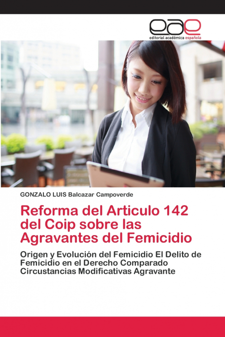 Reforma del Articulo 142 del Coip sobre las Agravantes del Femicidio