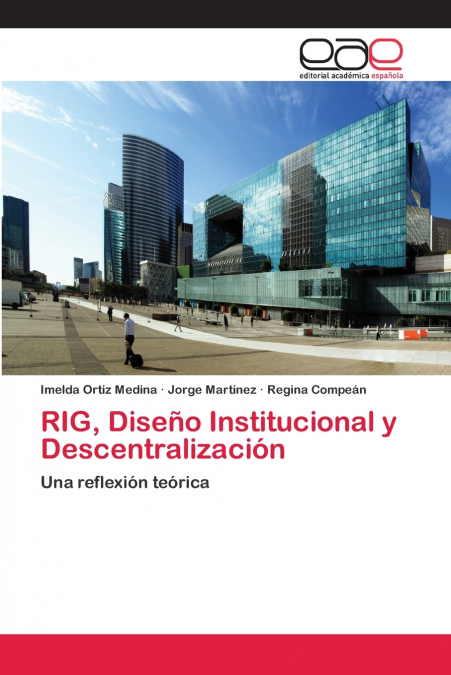 RIG, Diseño Institucional y Descentralización