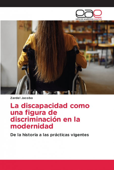 La discapacidad como una figura de discriminación en la modernidad