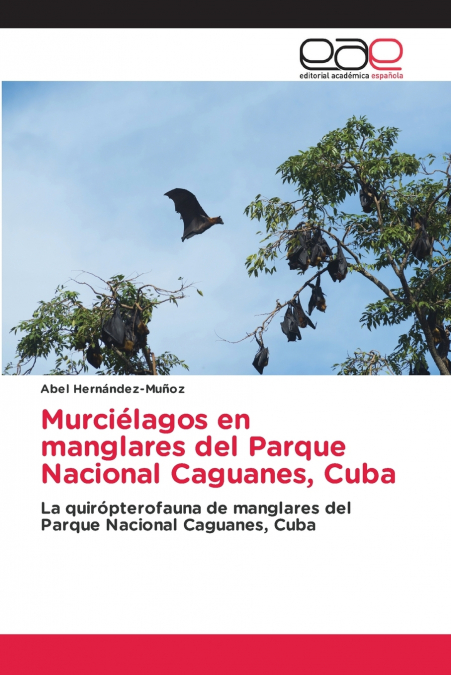 Murciélagos en manglares del Parque Nacional Caguanes, Cuba