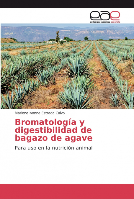 Bromatología y digestibilidad de bagazo de agave