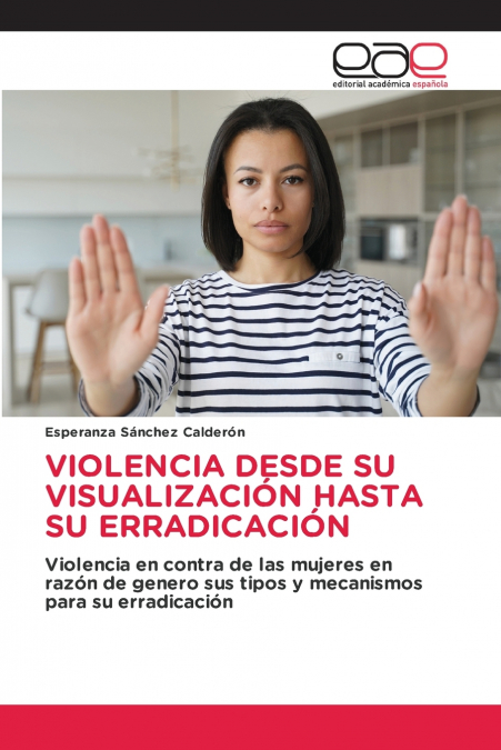 VIOLENCIA DESDE SU VISUALIZACIÓN HASTA SU ERRADICACIÓN