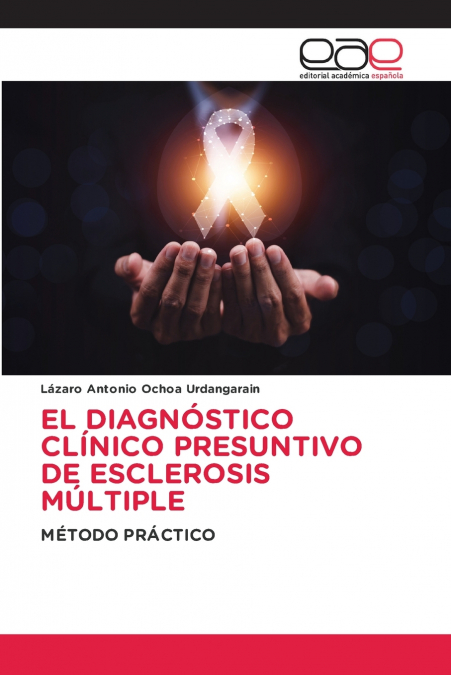 EL DIAGNÓSTICO CLÍNICO PRESUNTIVO DE ESCLEROSIS MÚLTIPLE