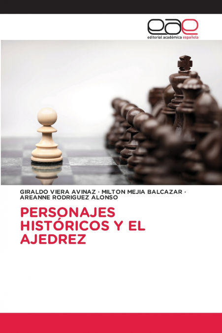 PERSONAJES HISTÓRICOS Y EL AJEDREZ