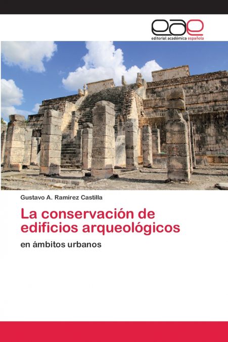 La conservación de edificios arqueológicos