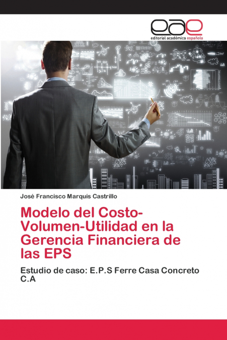 Modelo del Costo-Volumen-Utilidad en la Gerencia Financiera de las EPS