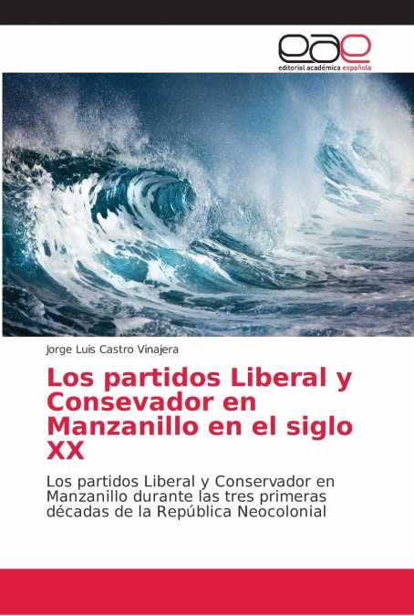 Los partidos Liberal y Consevador en Manzanillo en el siglo XX