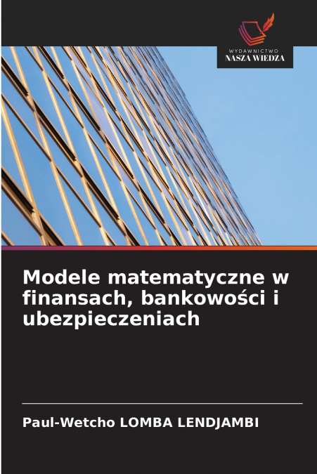 Modele matematyczne w finansach, bankowości i ubezpieczeniach