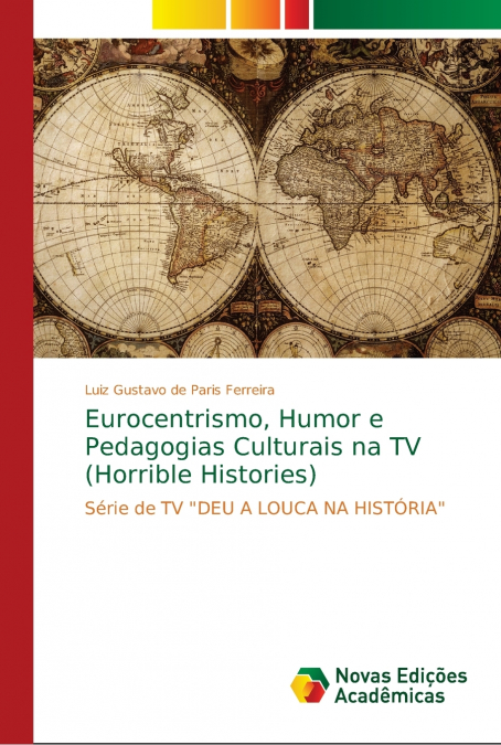 Eurocentrismo, Humor e Pedagogias Culturais na TV (Horrible Histories)