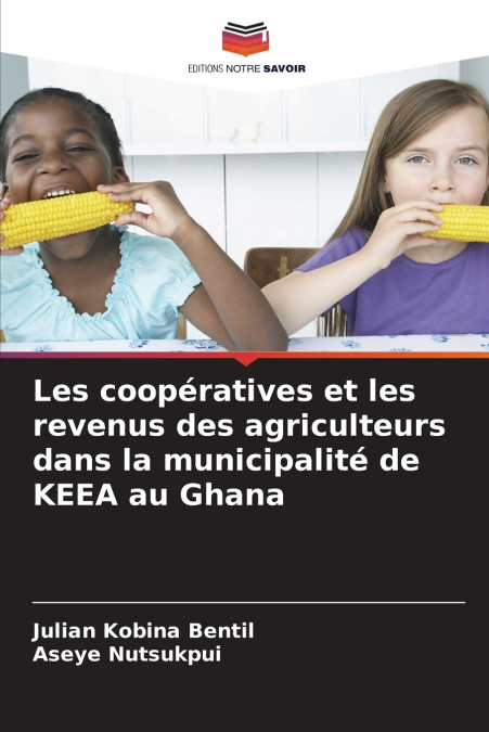 Les coopératives et les revenus des agriculteurs dans la municipalité de KEEA au Ghana