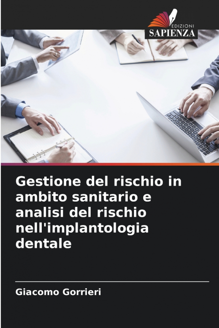Gestione del rischio in ambito sanitario e analisi del rischio nell’implantologia dentale