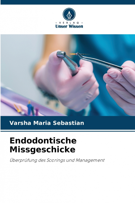 Endodontische Missgeschicke