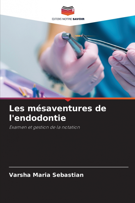 Les mésaventures de l’endodontie