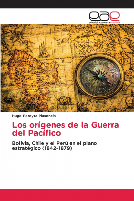 Los orígenes de la Guerra del Pacífico