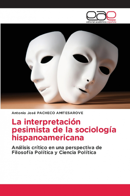 La interpretación pesimista de la sociología hispanoamericana