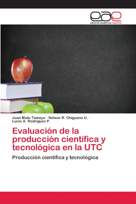 Evaluación de la producción científica y tecnológica en la UTC