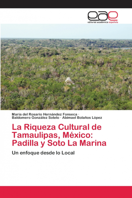 La Riqueza Cultural de Tamaulipas, México