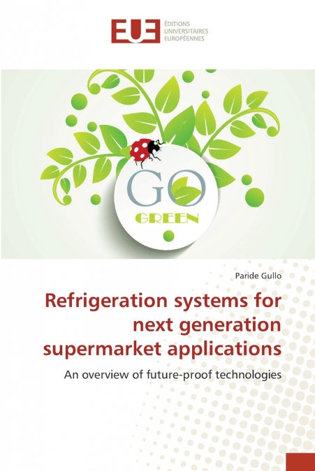 Refrigeration systems for next generation supermarket applications