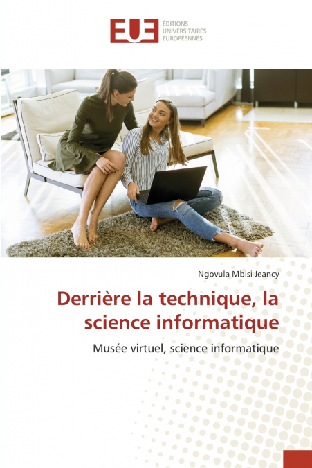 Derrière la technique, la science informatique