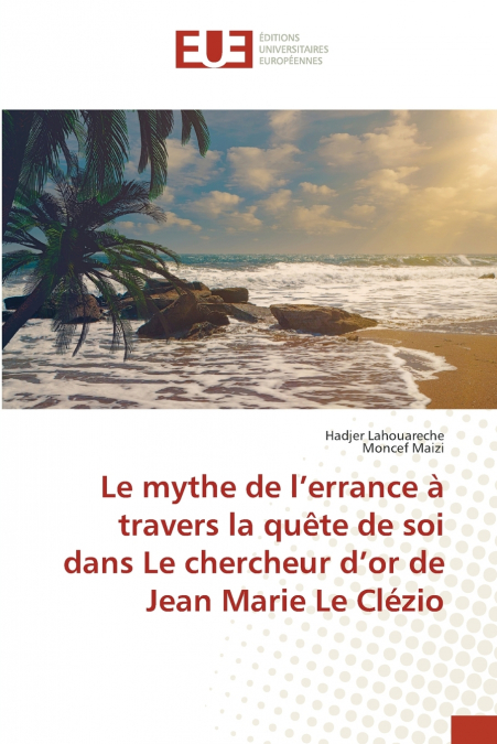 Le mythe de l’errance à travers la quête de soi dans Le chercheur d’or de Jean Marie Le Clézio