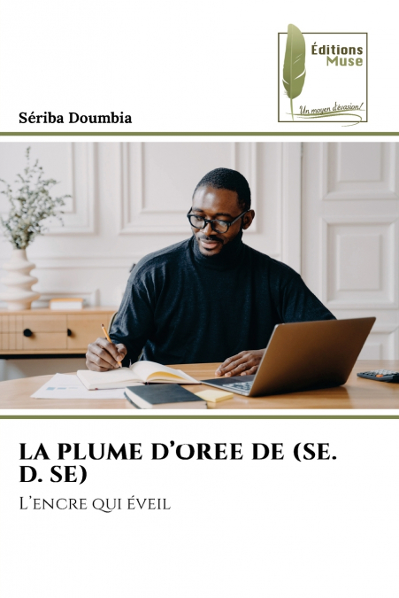 LA PLUME D’OREE DE (SE. D. SE)