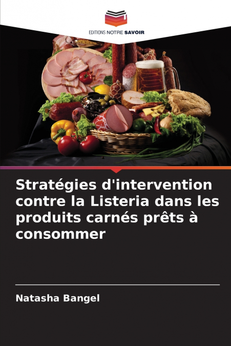 Stratégies d’intervention contre la Listeria dans les produits carnés prêts à consommer