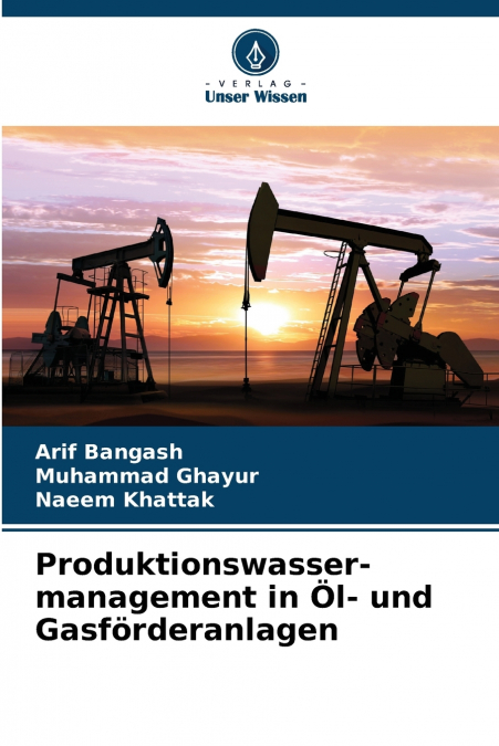 Produktionswasser-management in Öl- und Gasförderanlagen