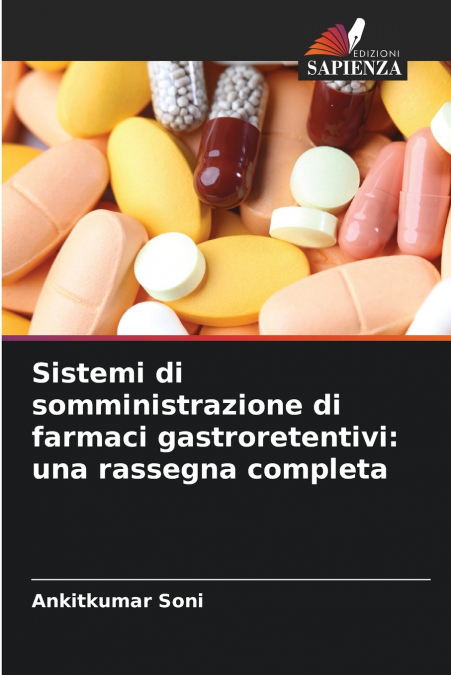 Sistemi di somministrazione di farmaci gastroretentivi