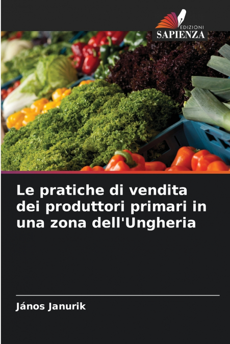Le pratiche di vendita dei produttori primari in una zona dell’Ungheria