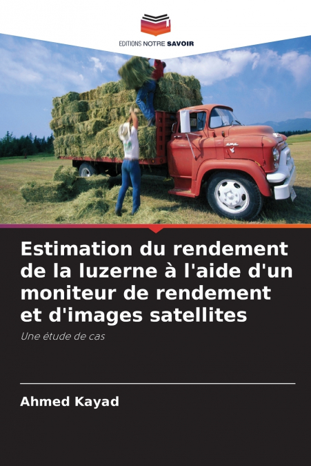 Estimation du rendement de la luzerne à l’aide d’un moniteur de rendement et d’images satellites