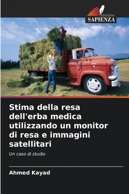 Stima della resa dell’erba medica utilizzando un monitor di resa e immagini satellitari