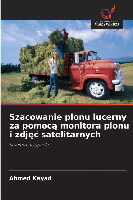 Szacowanie plonu lucerny za pomocą monitora plonu i zdjęć satelitarnych