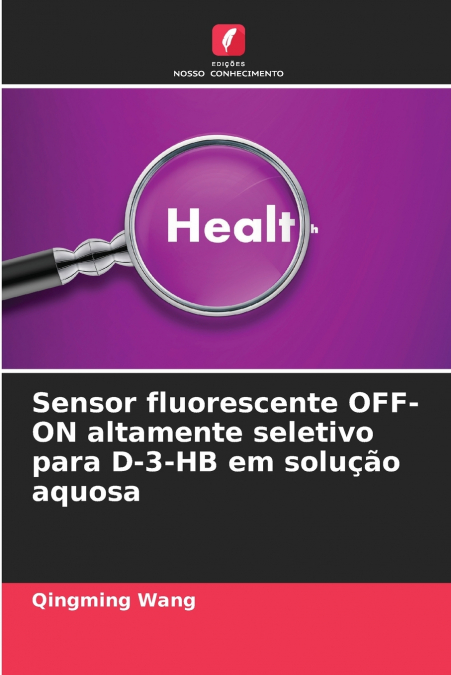 Sensor fluorescente OFF-ON altamente seletivo para D-3-HB em solução aquosa