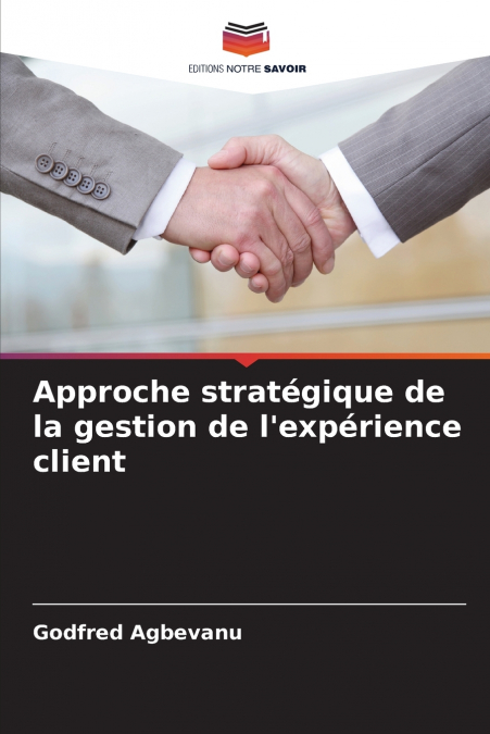 Approche stratégique de la gestion de l’expérience client