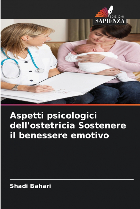Aspetti psicologici dell’ostetricia Sostenere il benessere emotivo