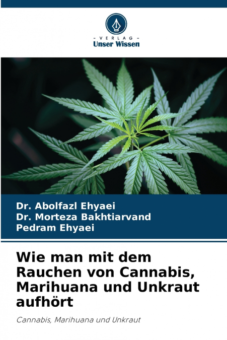 Wie man mit dem Rauchen von Cannabis, Marihuana und Unkraut aufhört