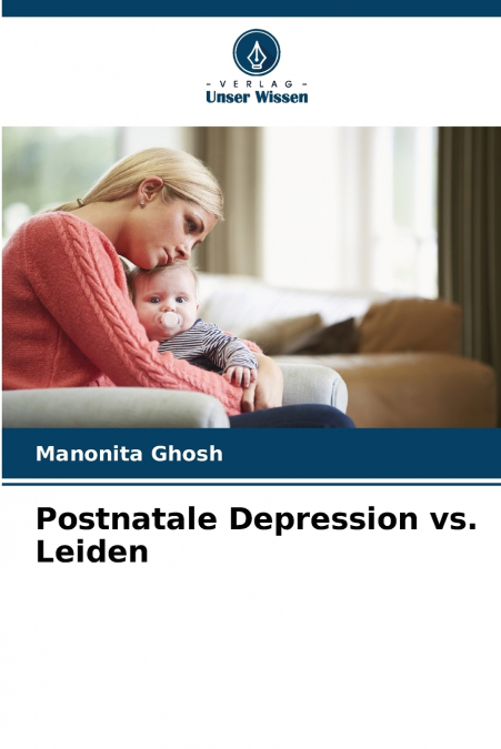 Postnatale Depression vs. Leiden