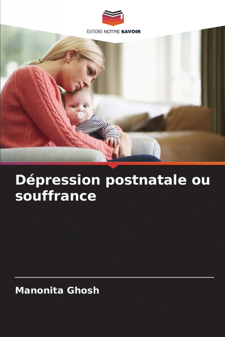 Dépression postnatale ou souffrance
